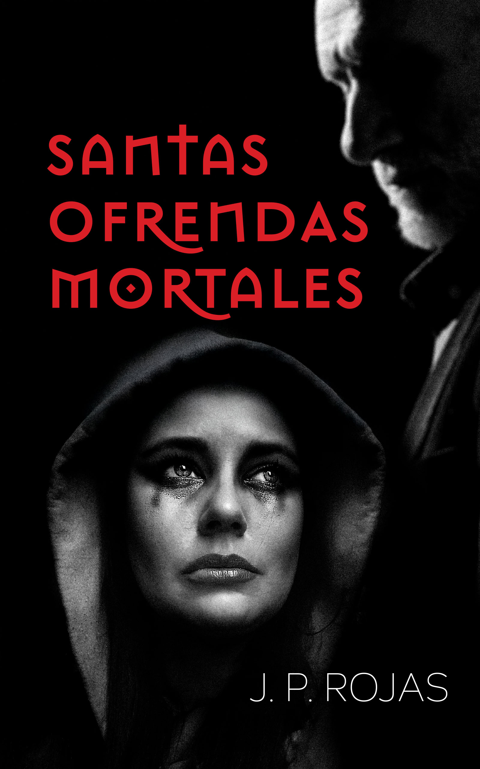 Portada oficial de Santas Ofrendas Mortales, de J. P. Rojas